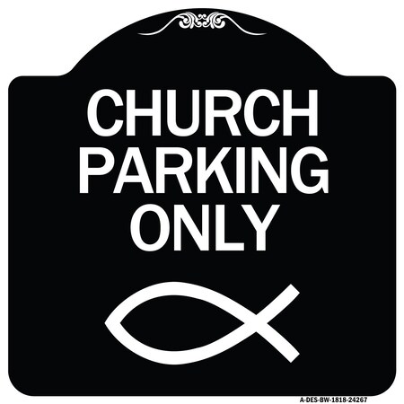 Signmission Church Parking Only Symbol Heavy-Gauge Aluminum Architectural Sign, 18" x 18", BW-1818-24267 A-DES-BW-1818-24267